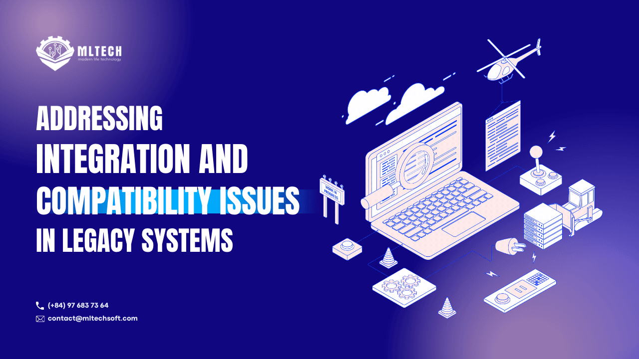 Addressing Integration and Compatibility Issues in Legacy Systems